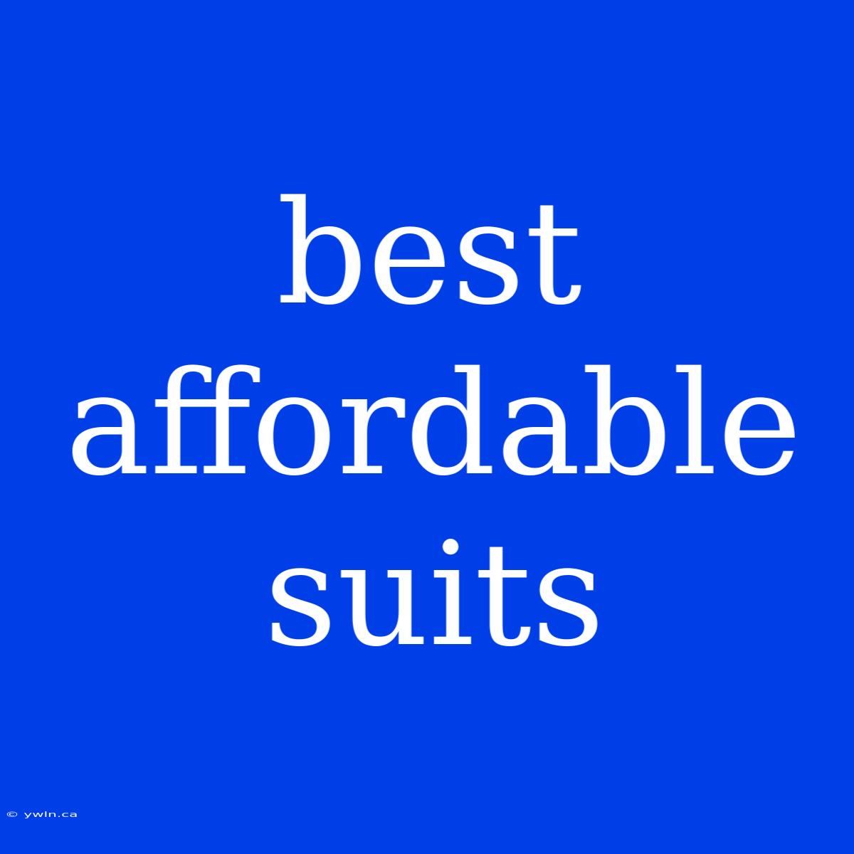 Best Affordable Suits