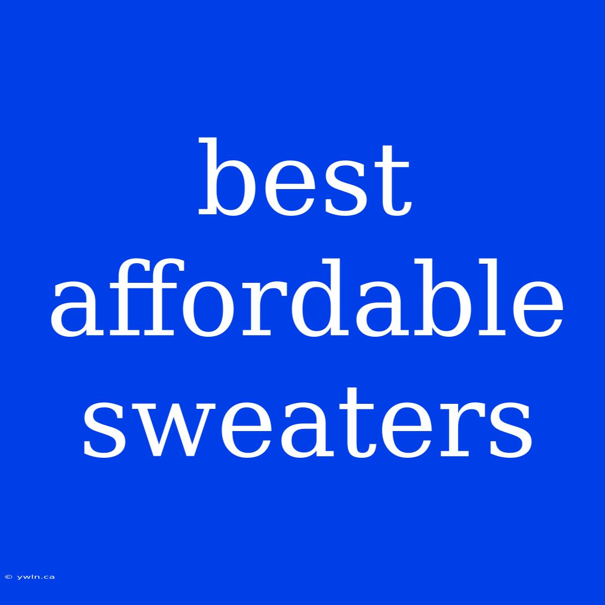 Best Affordable Sweaters