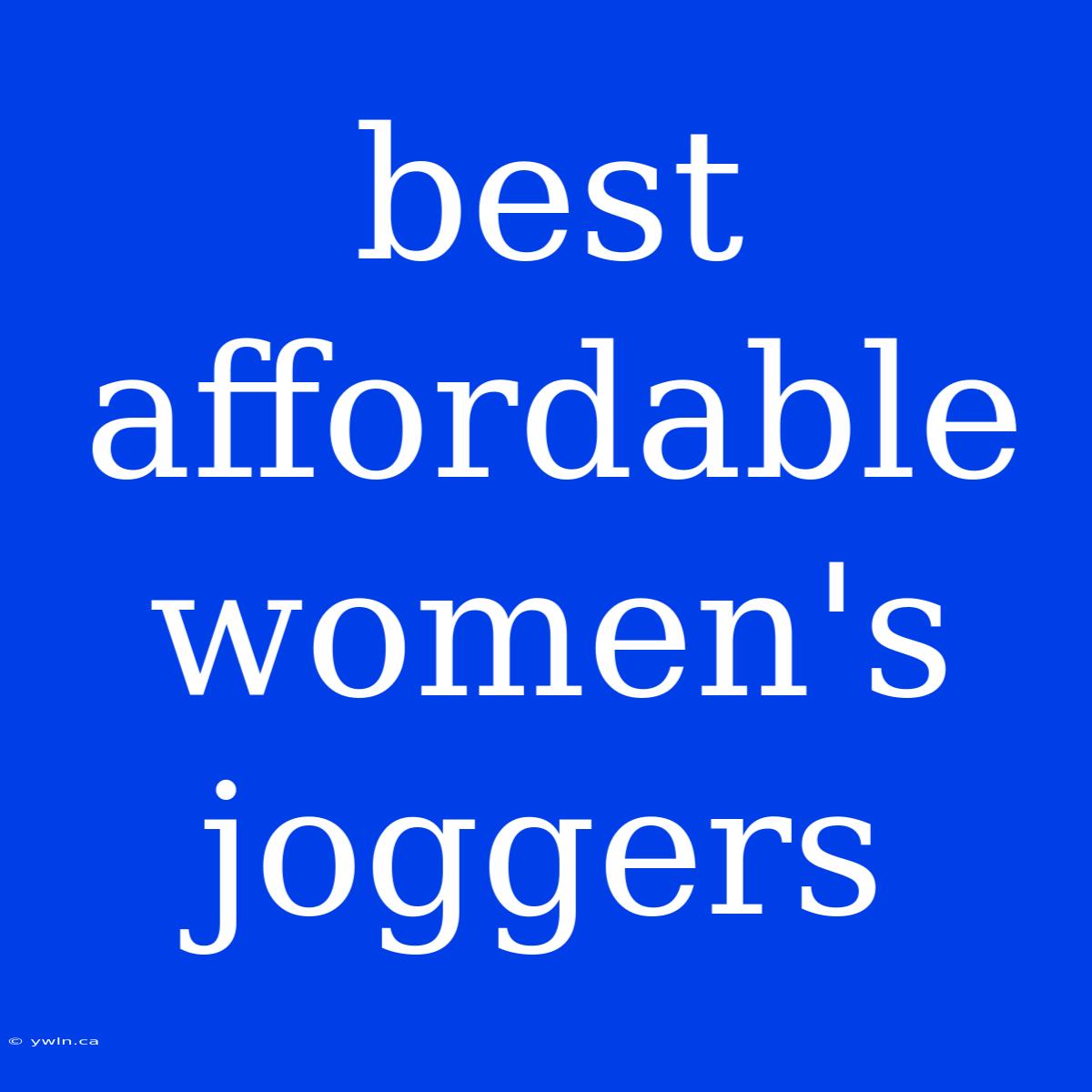 Best Affordable Women's Joggers