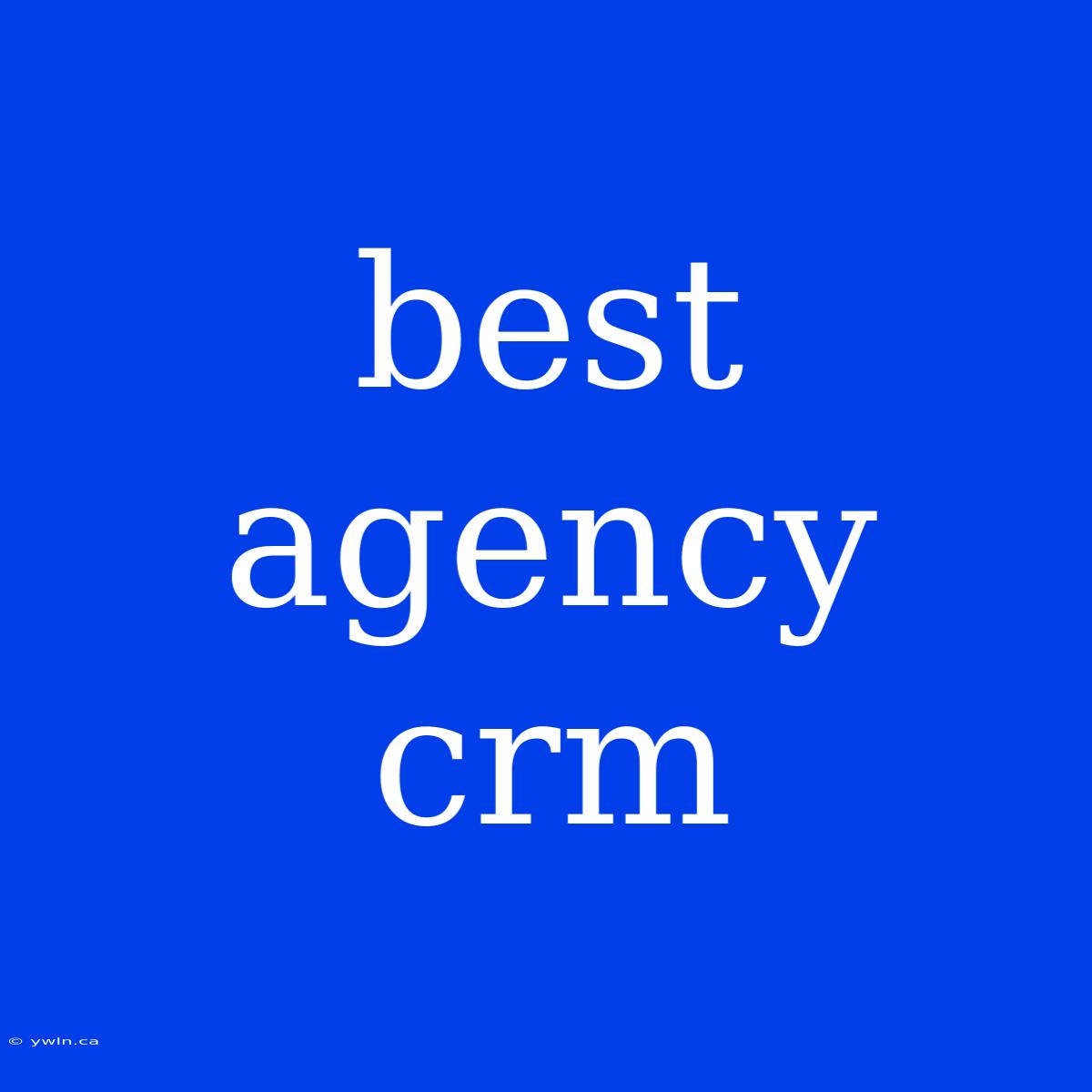 Best Agency Crm