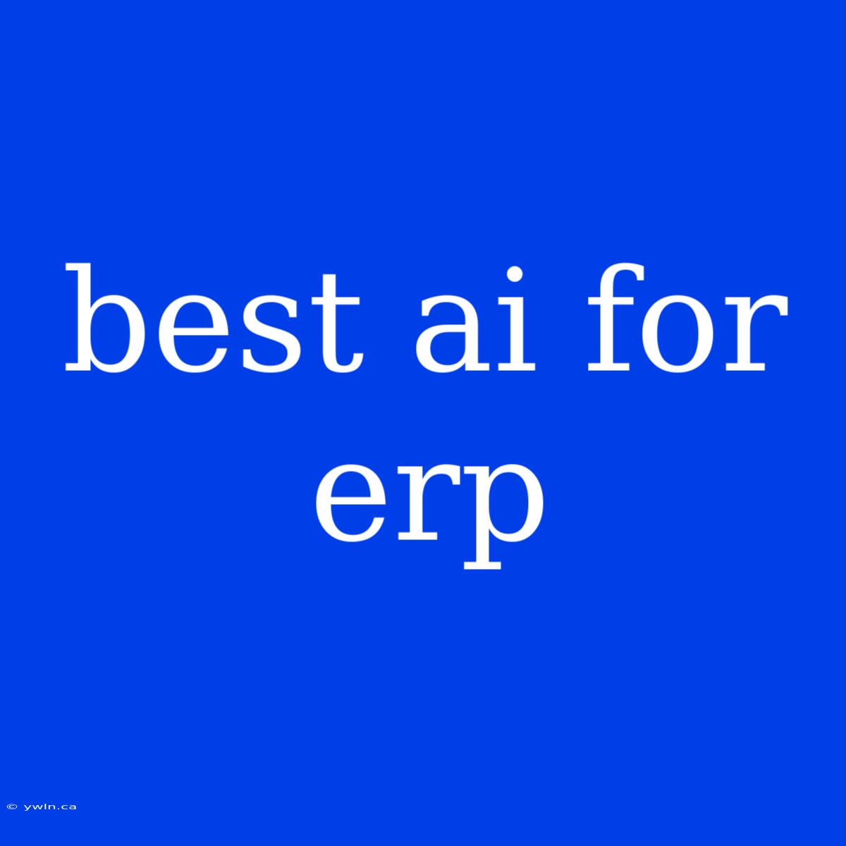 Best Ai For Erp