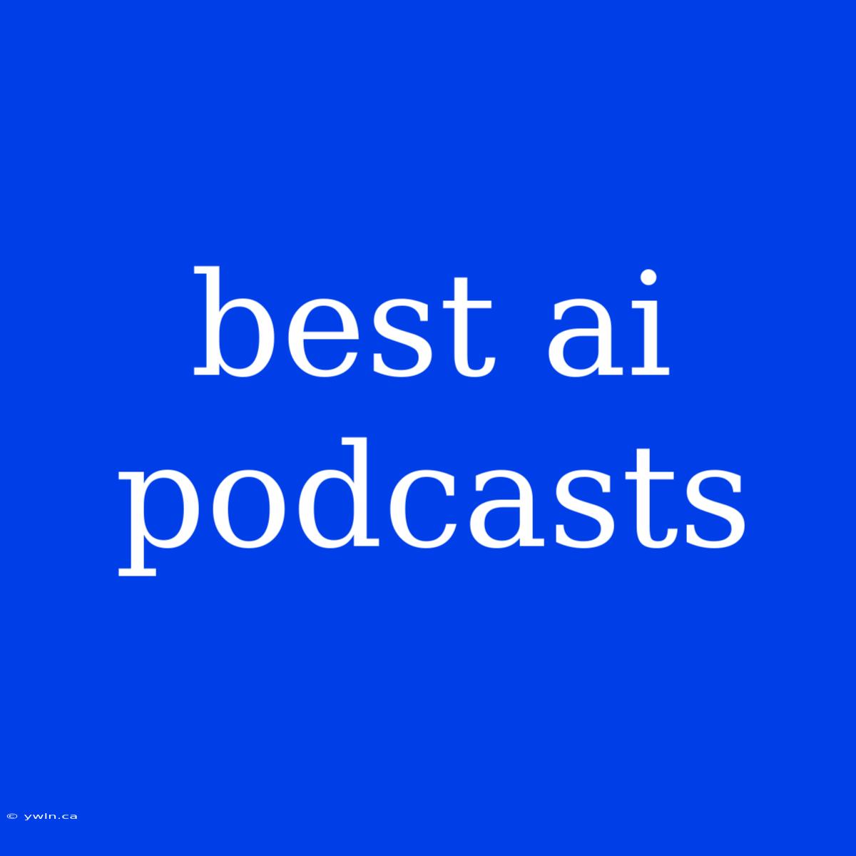 Best Ai Podcasts