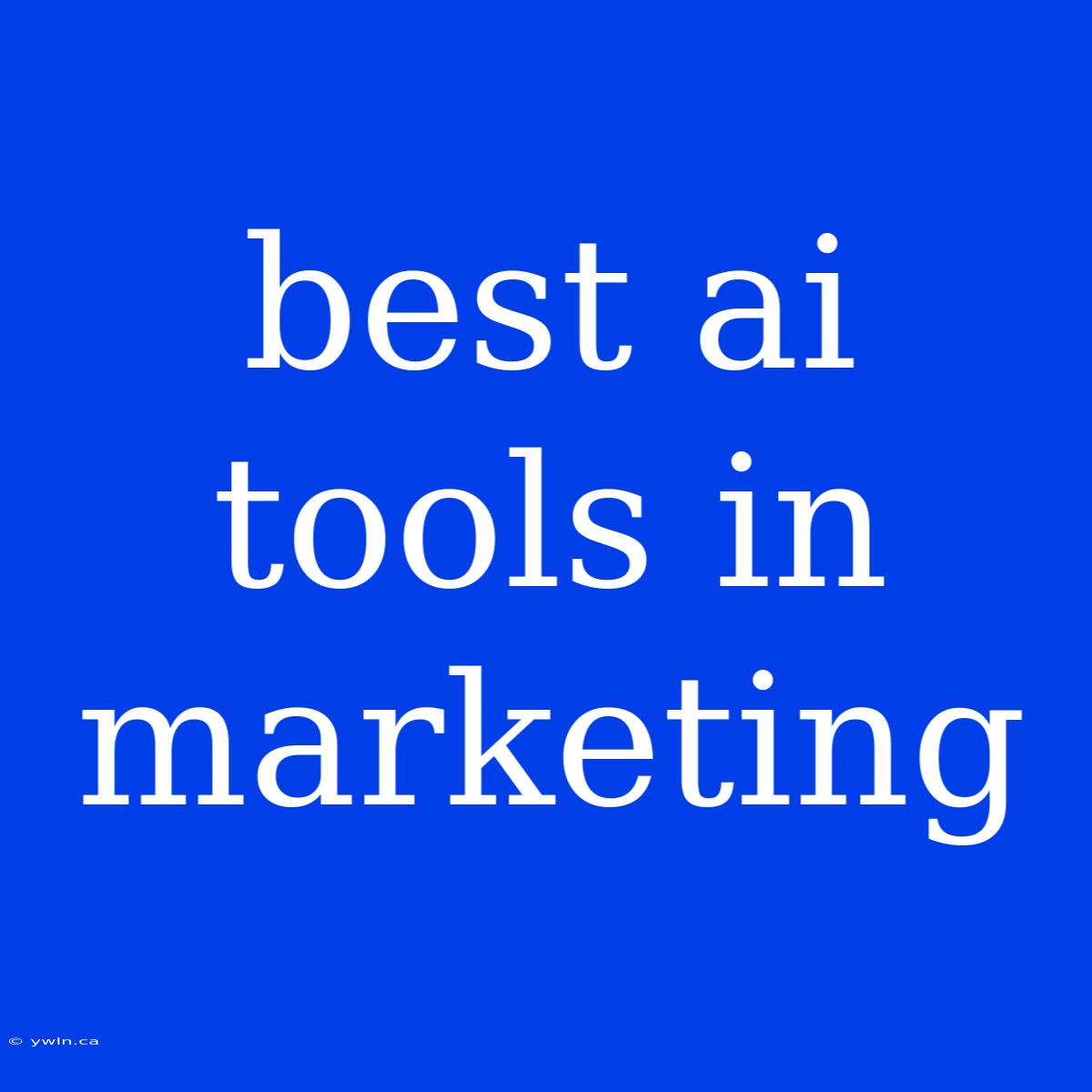 Best Ai Tools In Marketing