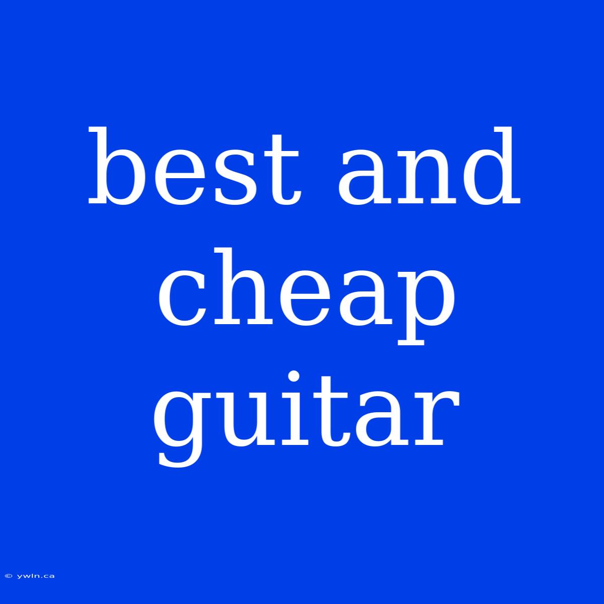 Best And Cheap Guitar