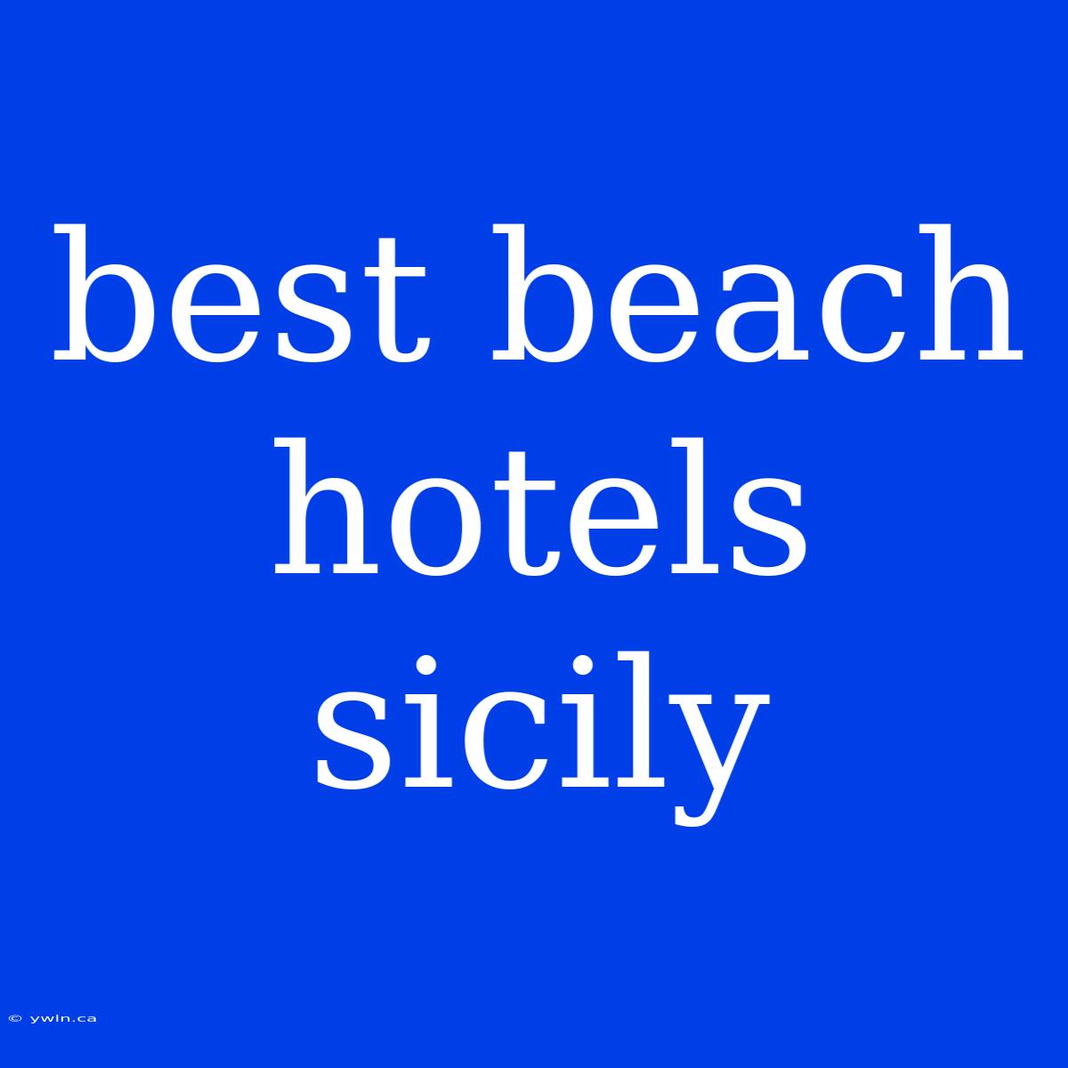 Best Beach Hotels Sicily