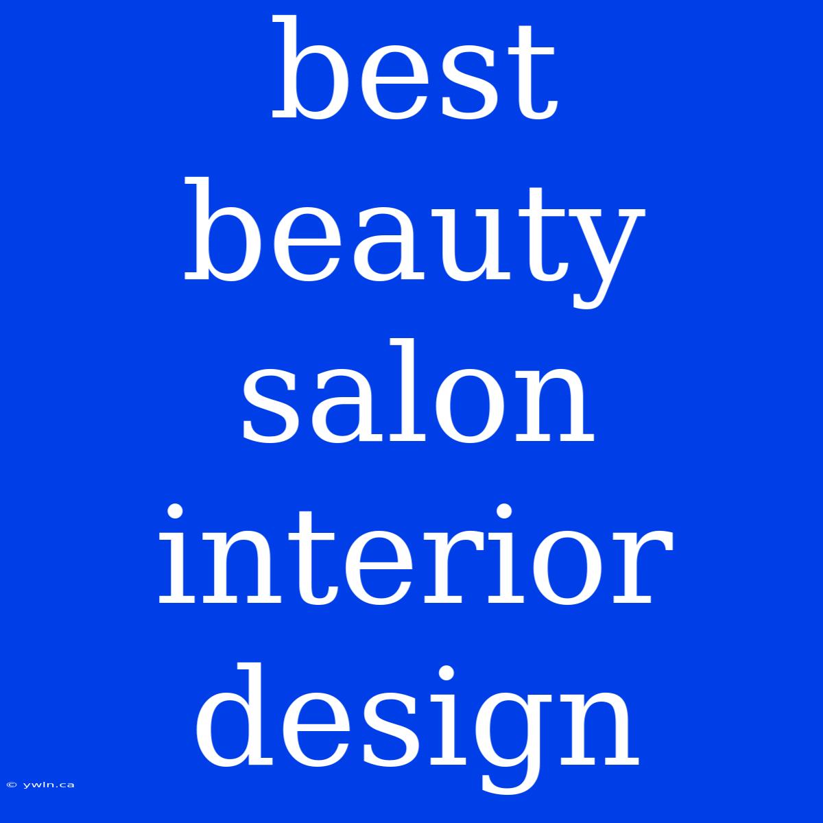 Best Beauty Salon Interior Design