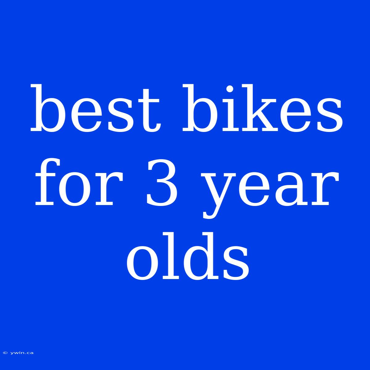 Best Bikes For 3 Year Olds