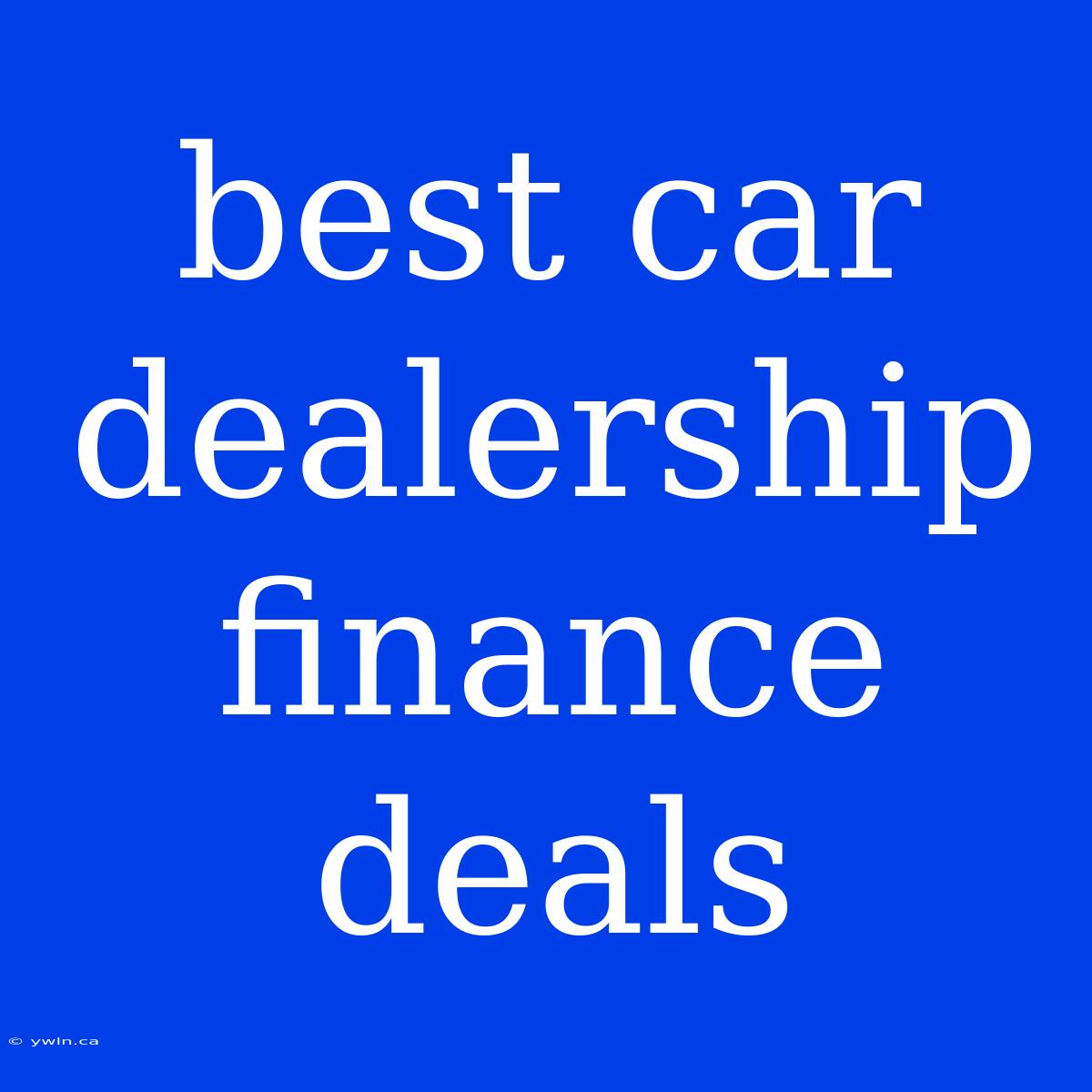 Best Car Dealership Finance Deals