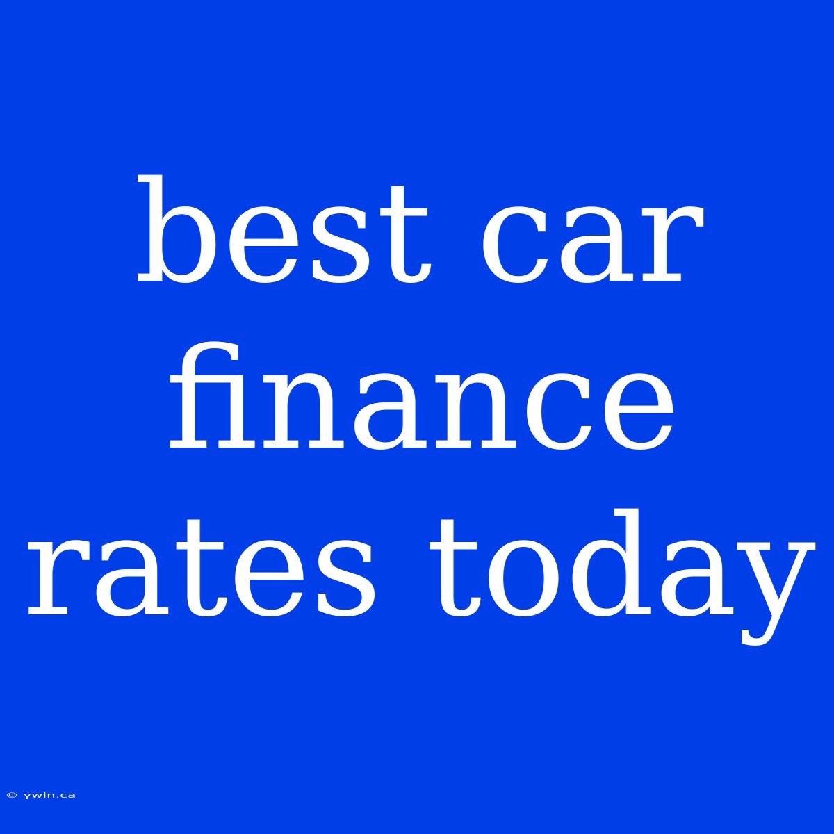 Best Car Finance Rates Today