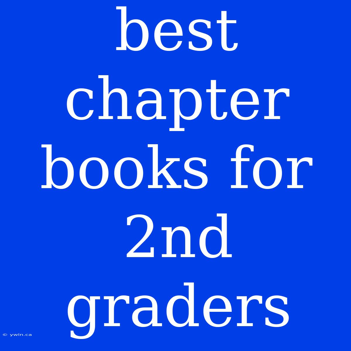 Best Chapter Books For 2nd Graders