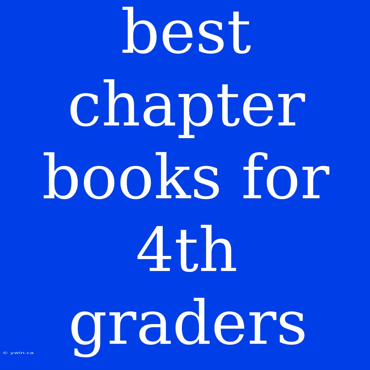 Best Chapter Books For 4th Graders