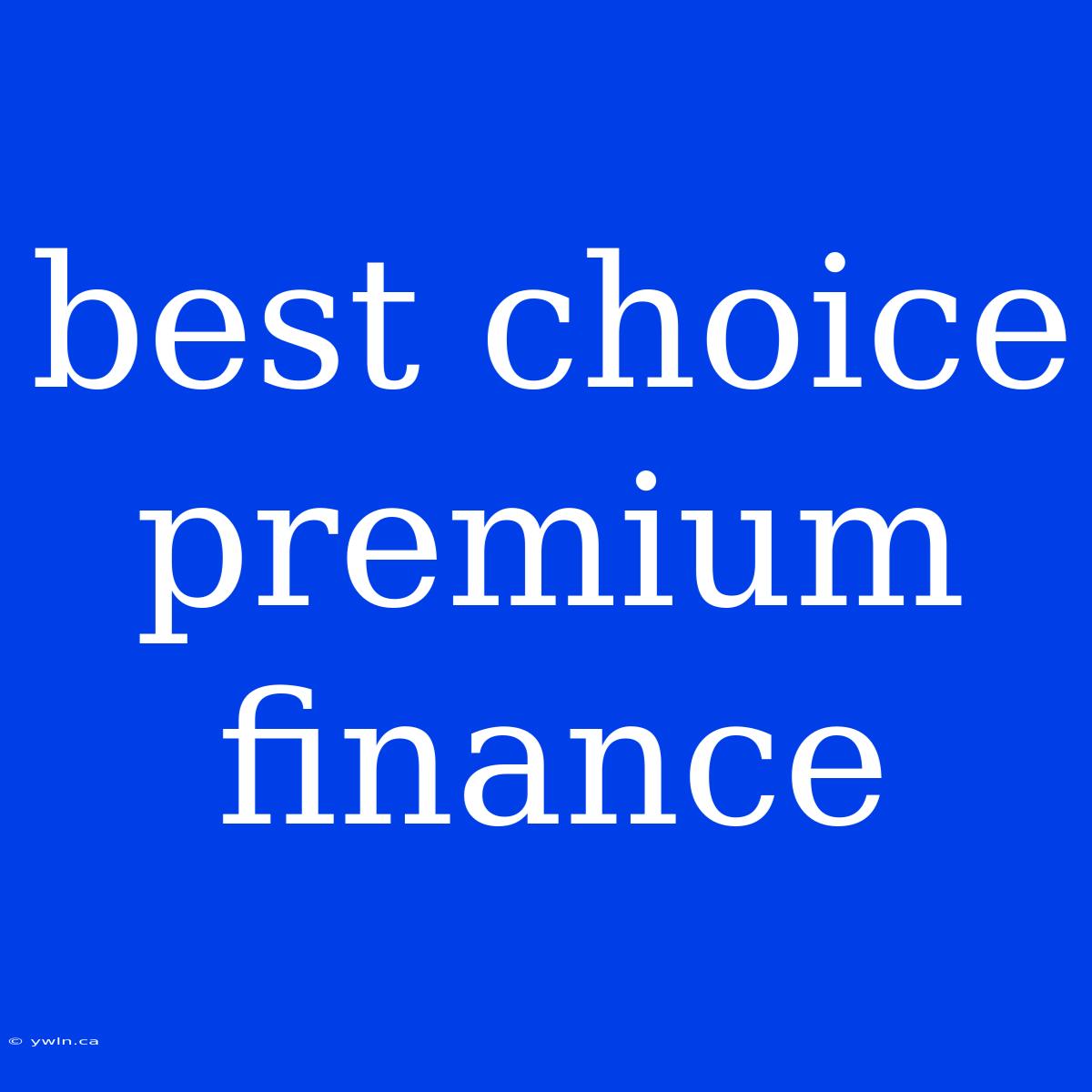 Best Choice Premium Finance