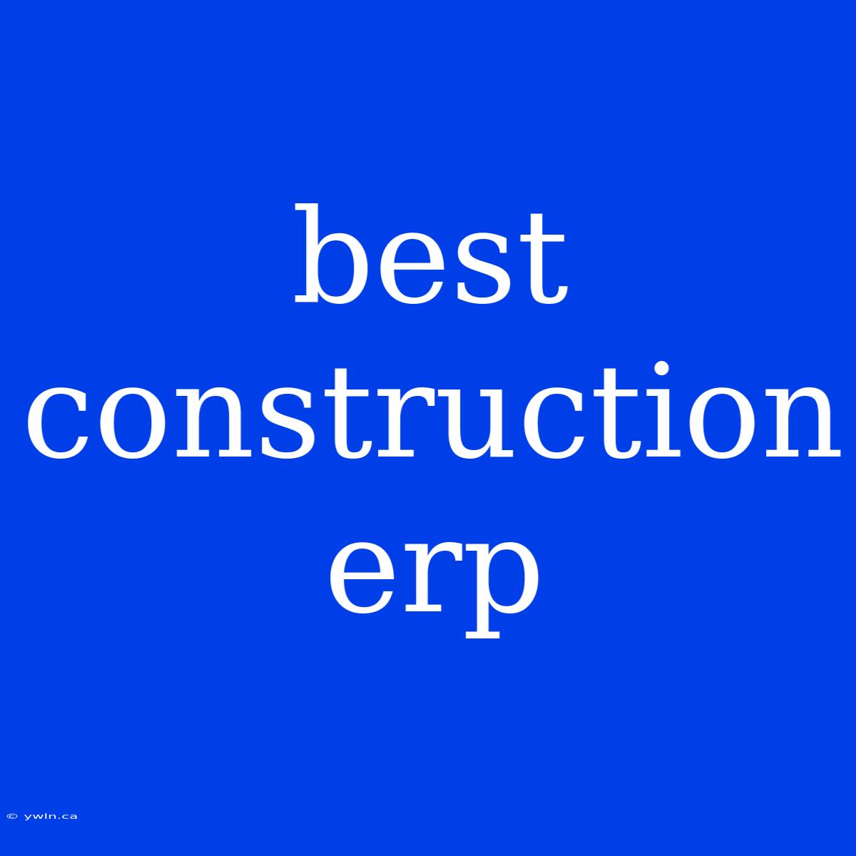 Best Construction Erp