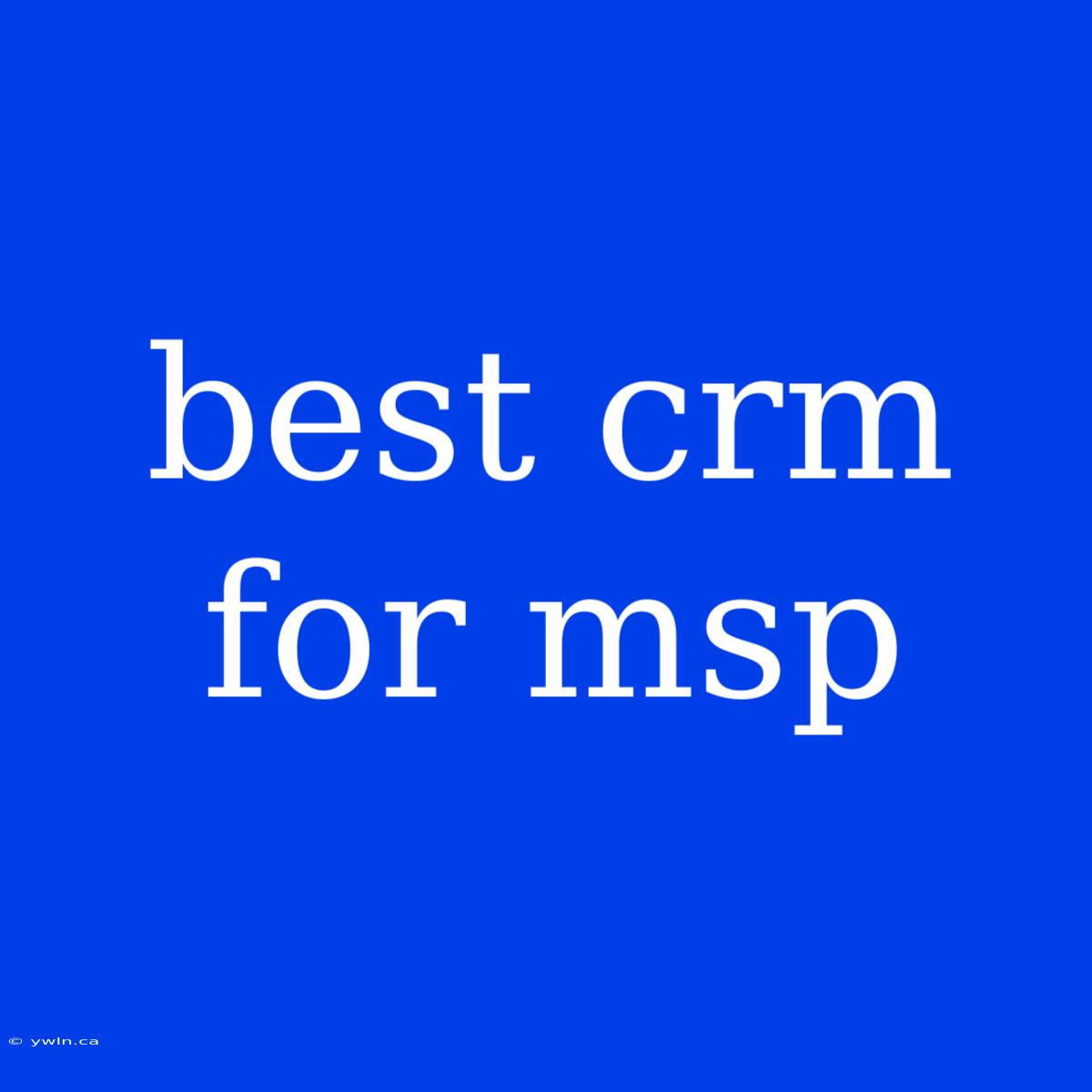 Best Crm For Msp