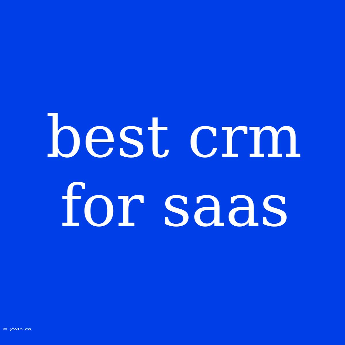 Best Crm For Saas