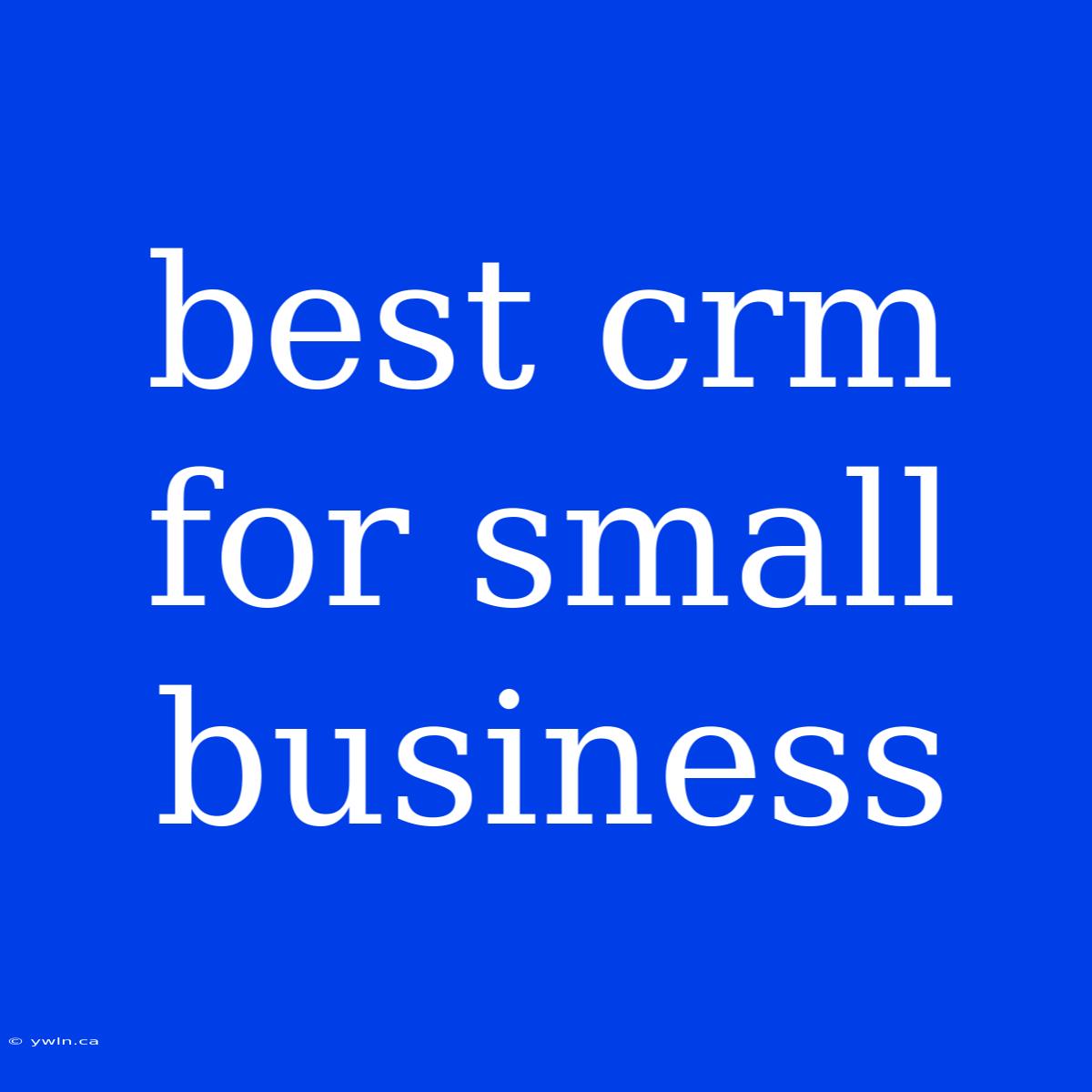 Best Crm For Small Business