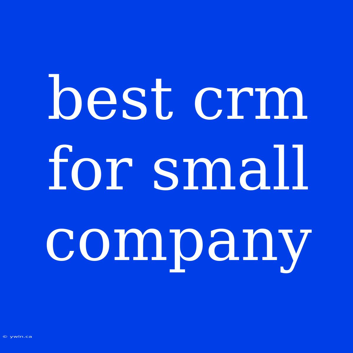 Best Crm For Small Company