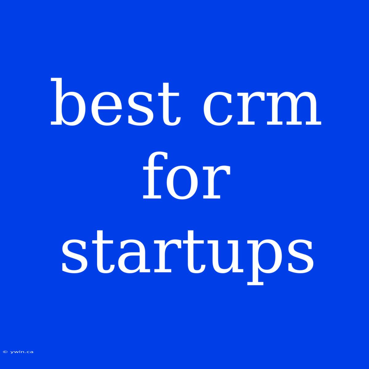 Best Crm For Startups