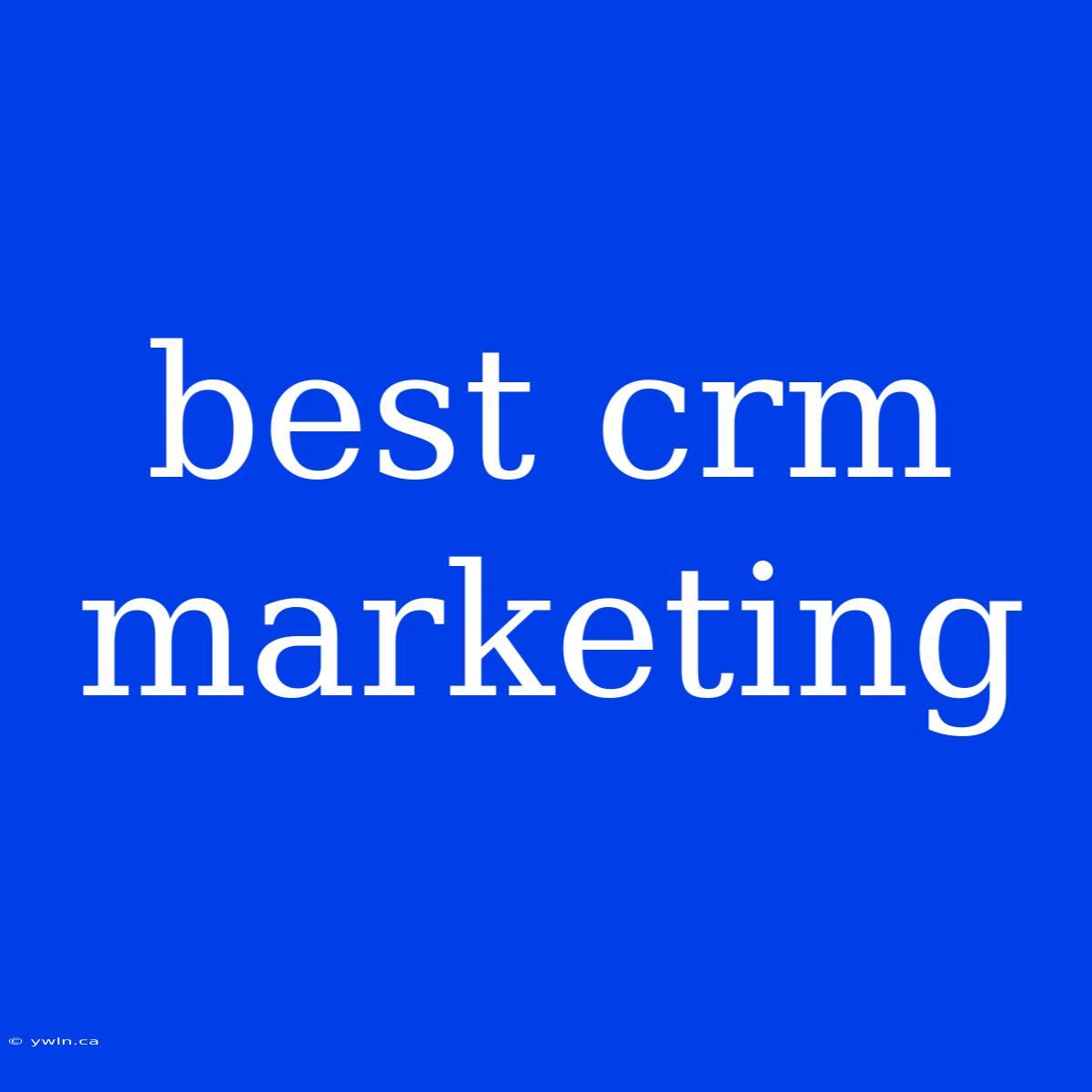 Best Crm Marketing