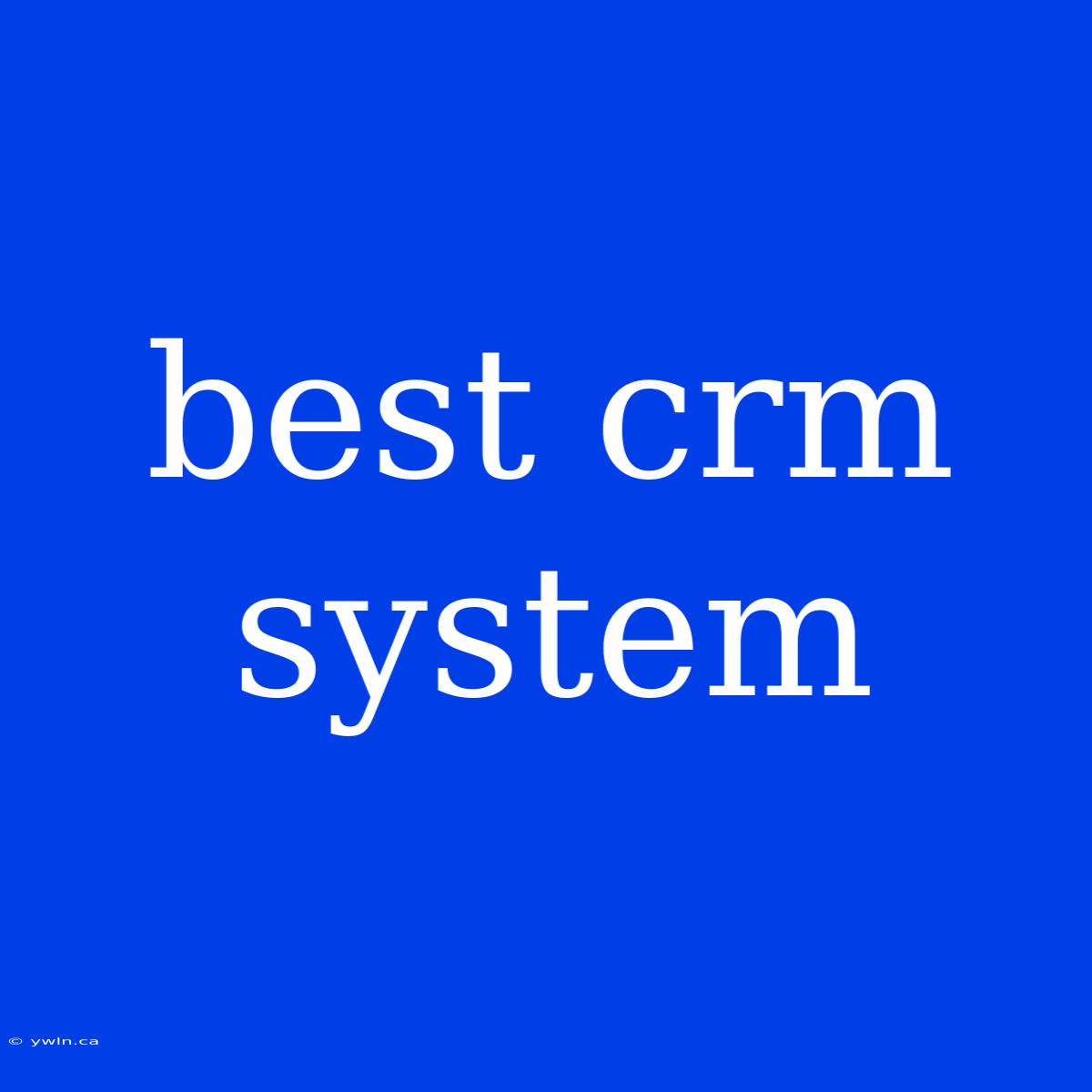 Best Crm System