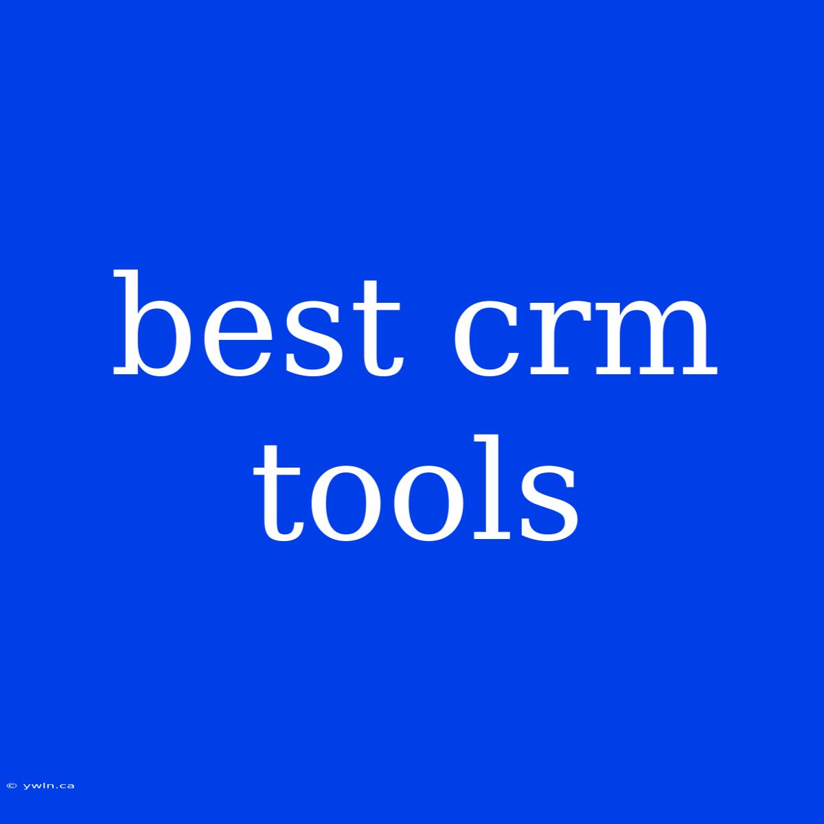 Best Crm Tools