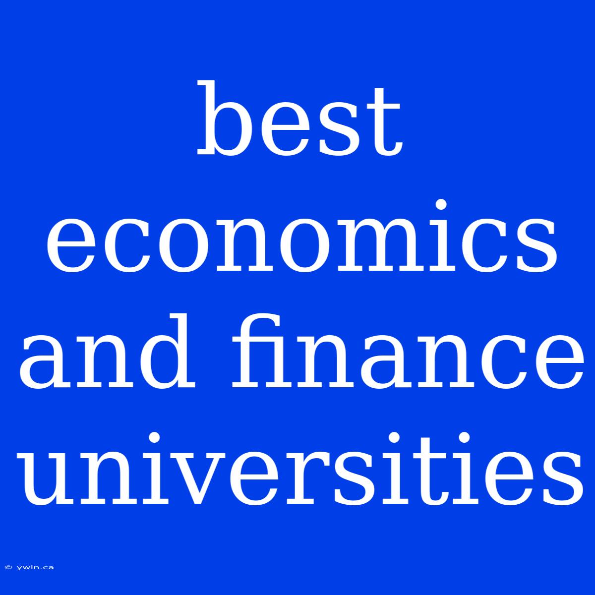 Best Economics And Finance Universities