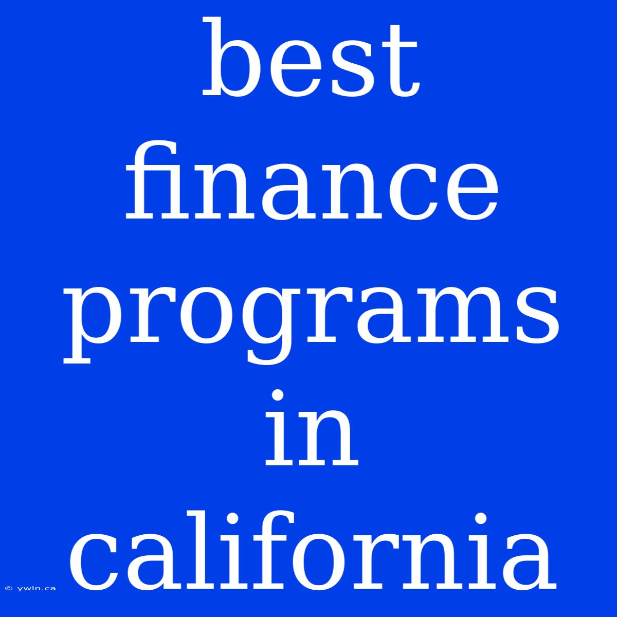 Best Finance Programs In California