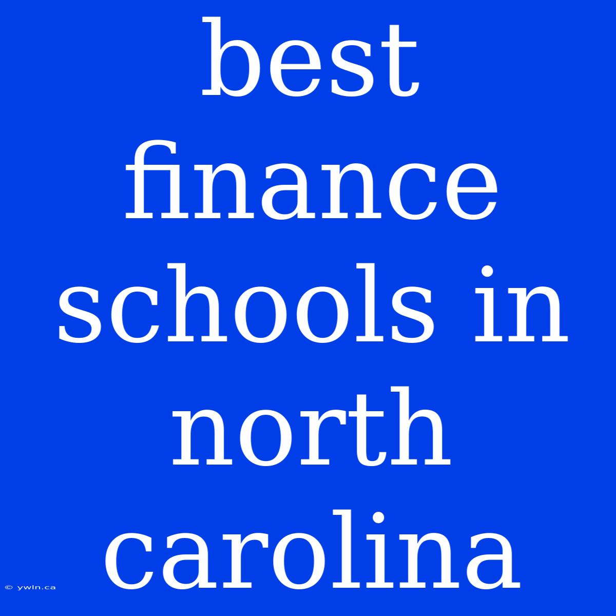 Best Finance Schools In North Carolina