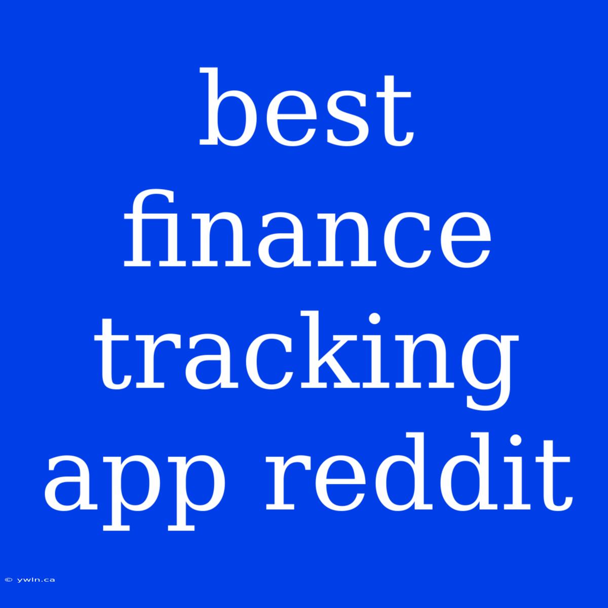 Best Finance Tracking App Reddit