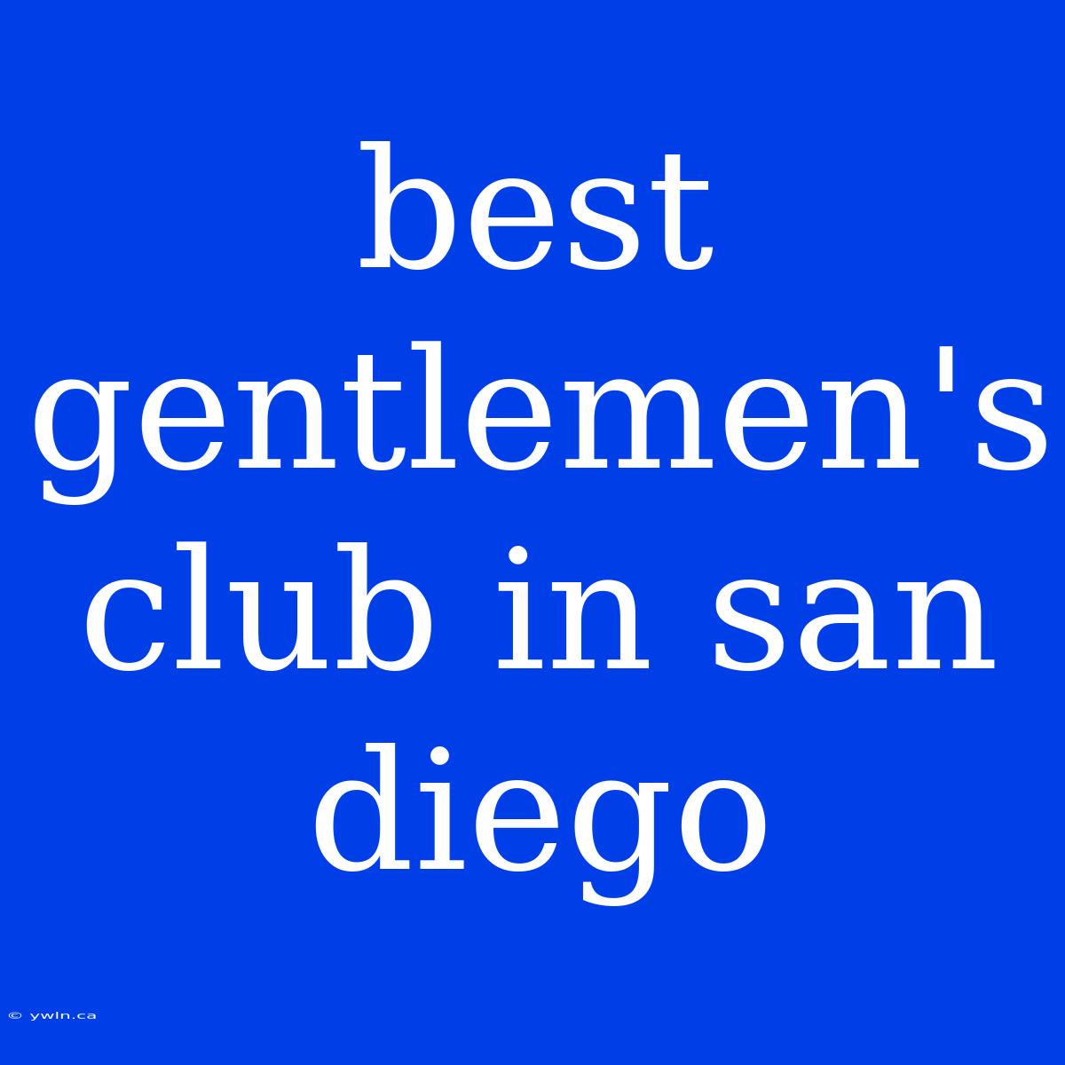 Best Gentlemen's Club In San Diego