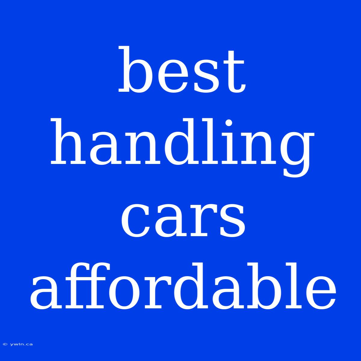 Best Handling Cars Affordable