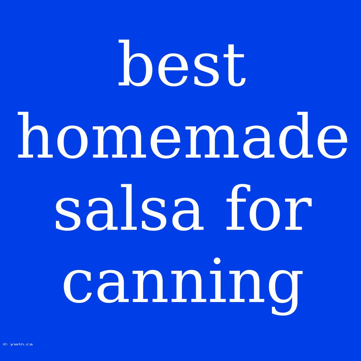 Best Homemade Salsa For Canning