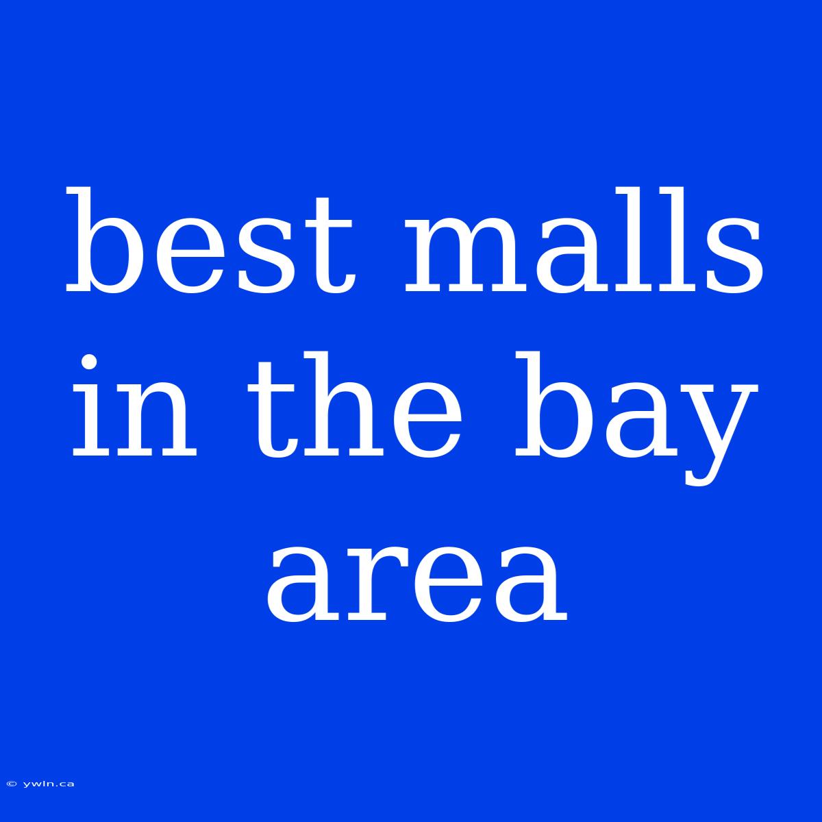 Best Malls In The Bay Area