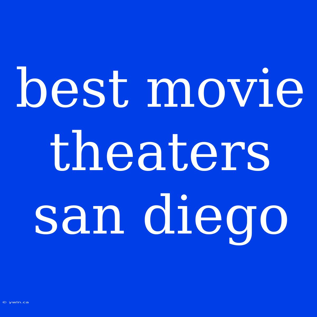 Best Movie Theaters San Diego