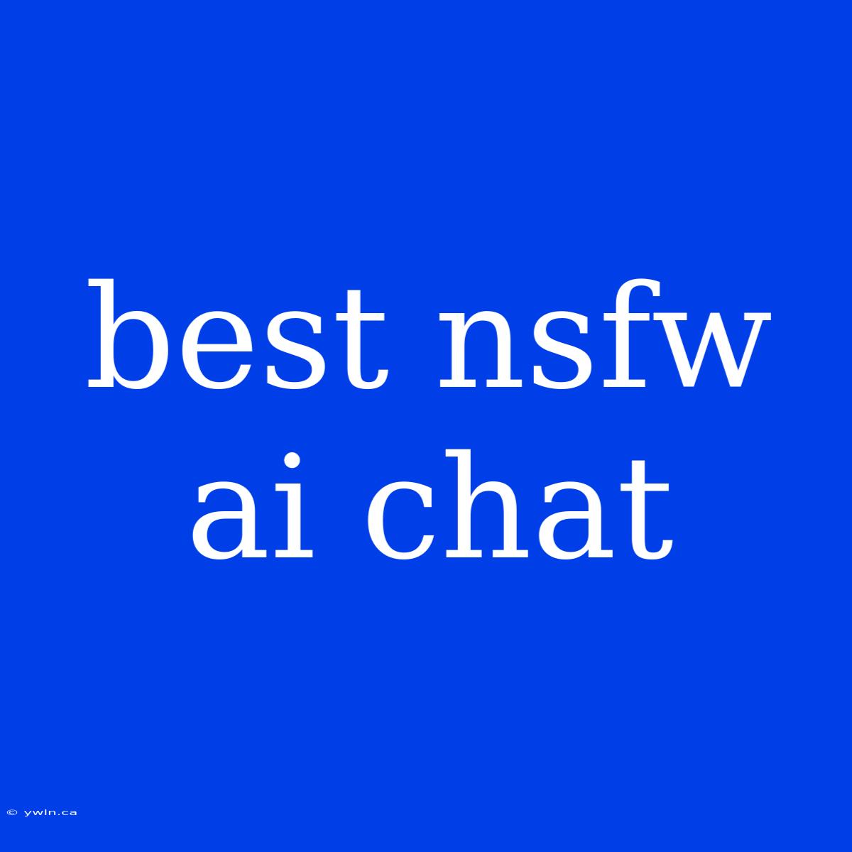 Best Nsfw Ai Chat