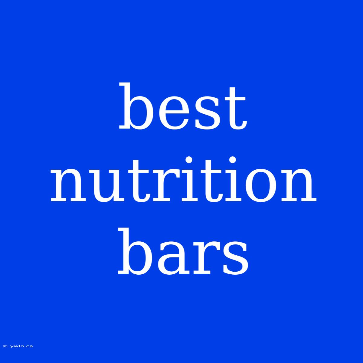 Best Nutrition Bars