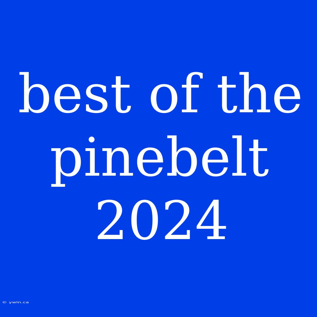 Best Of The Pinebelt 2024