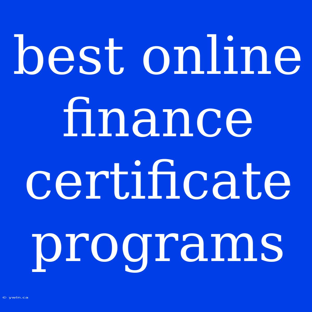 Best Online Finance Certificate Programs