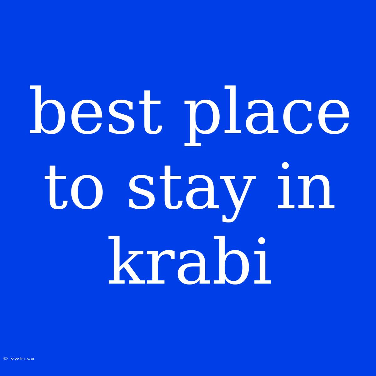 Best Place To Stay In Krabi