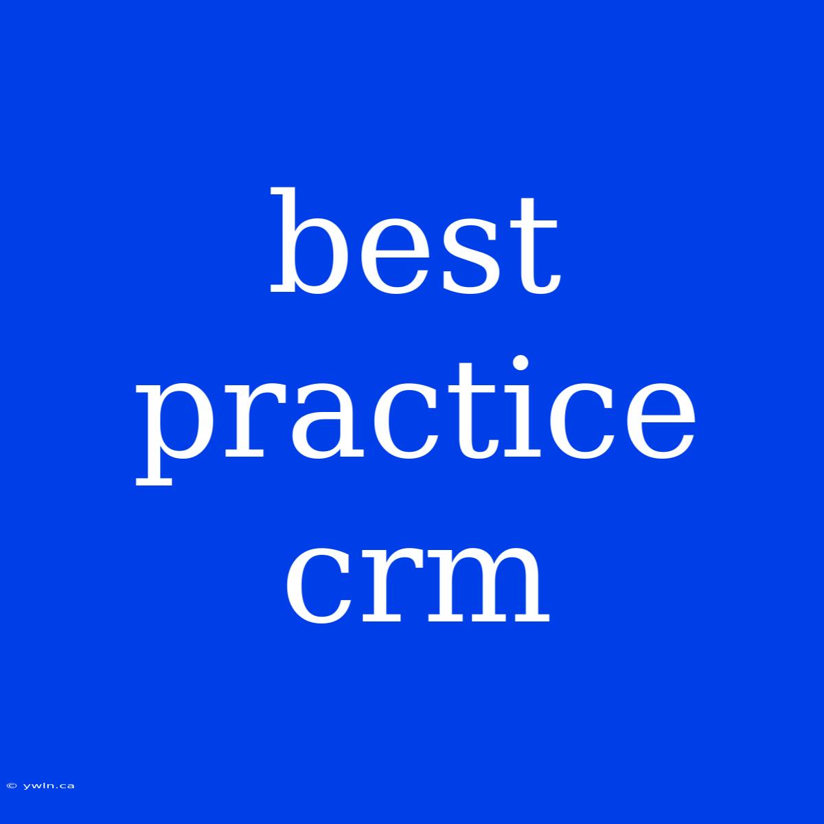 Best Practice Crm