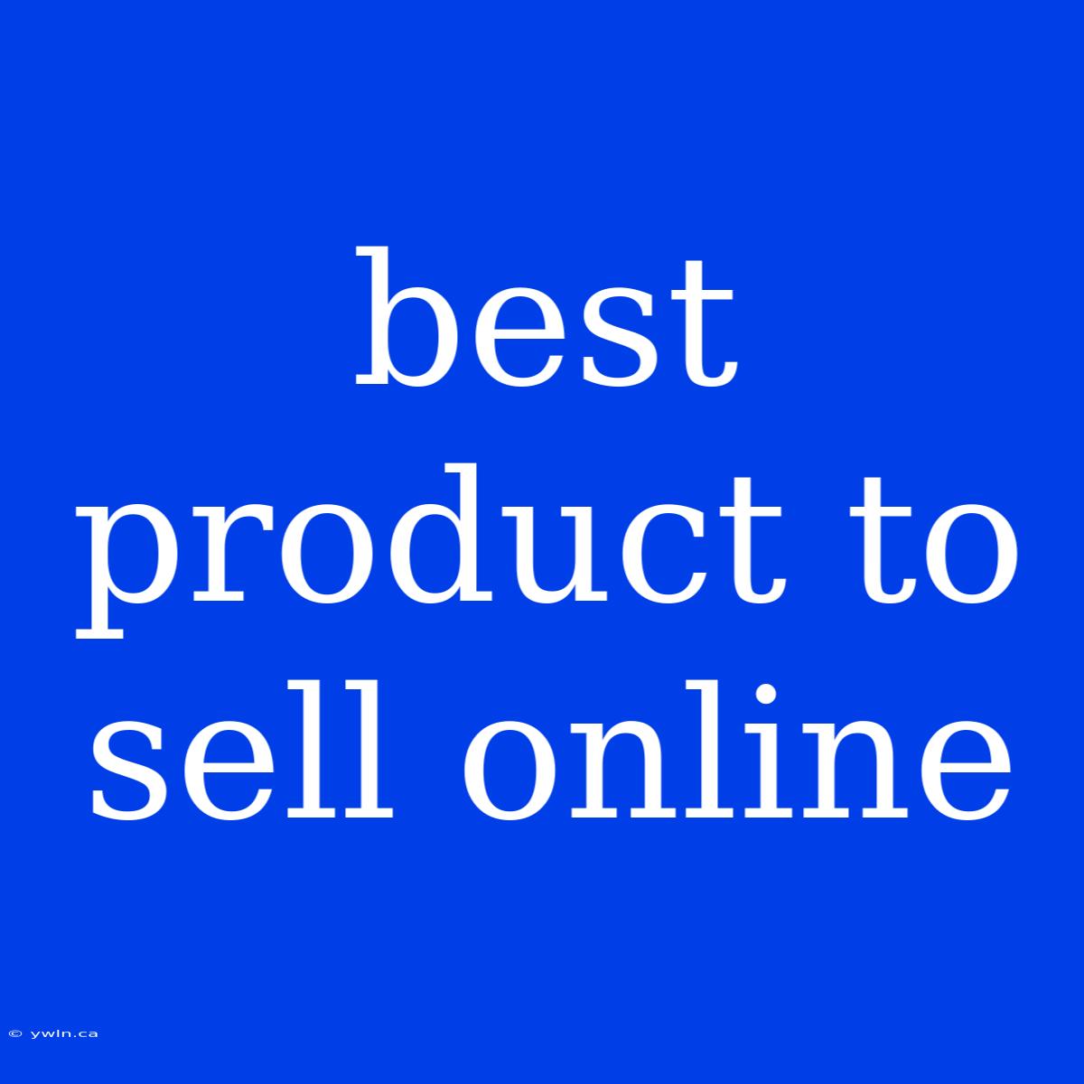 Best Product To Sell Online