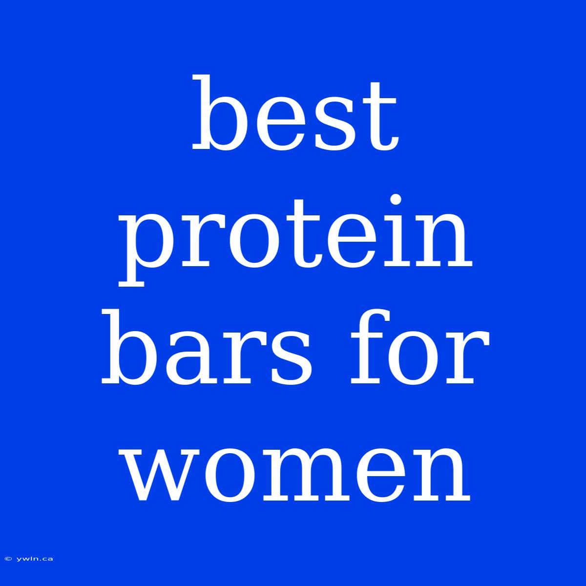 Best Protein Bars For Women