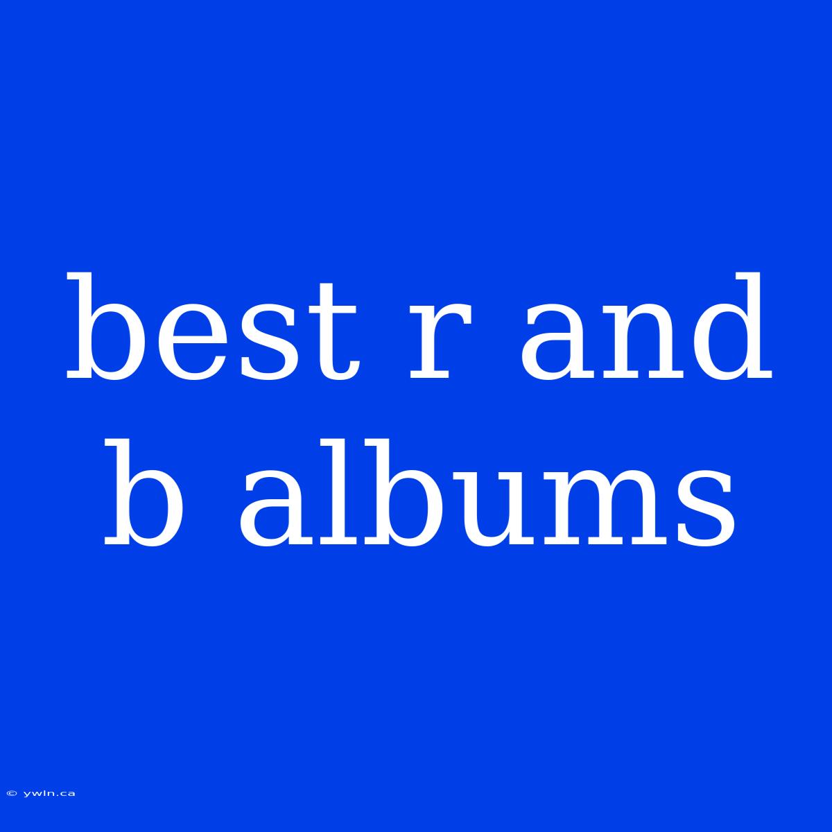 Best R And B Albums