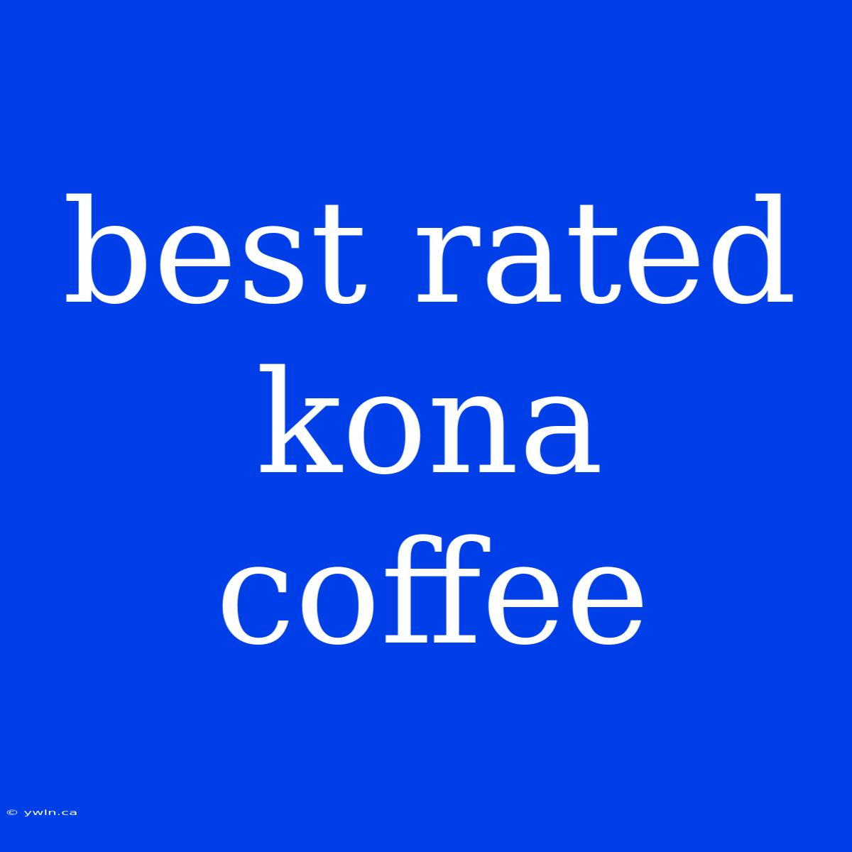 Best Rated Kona Coffee