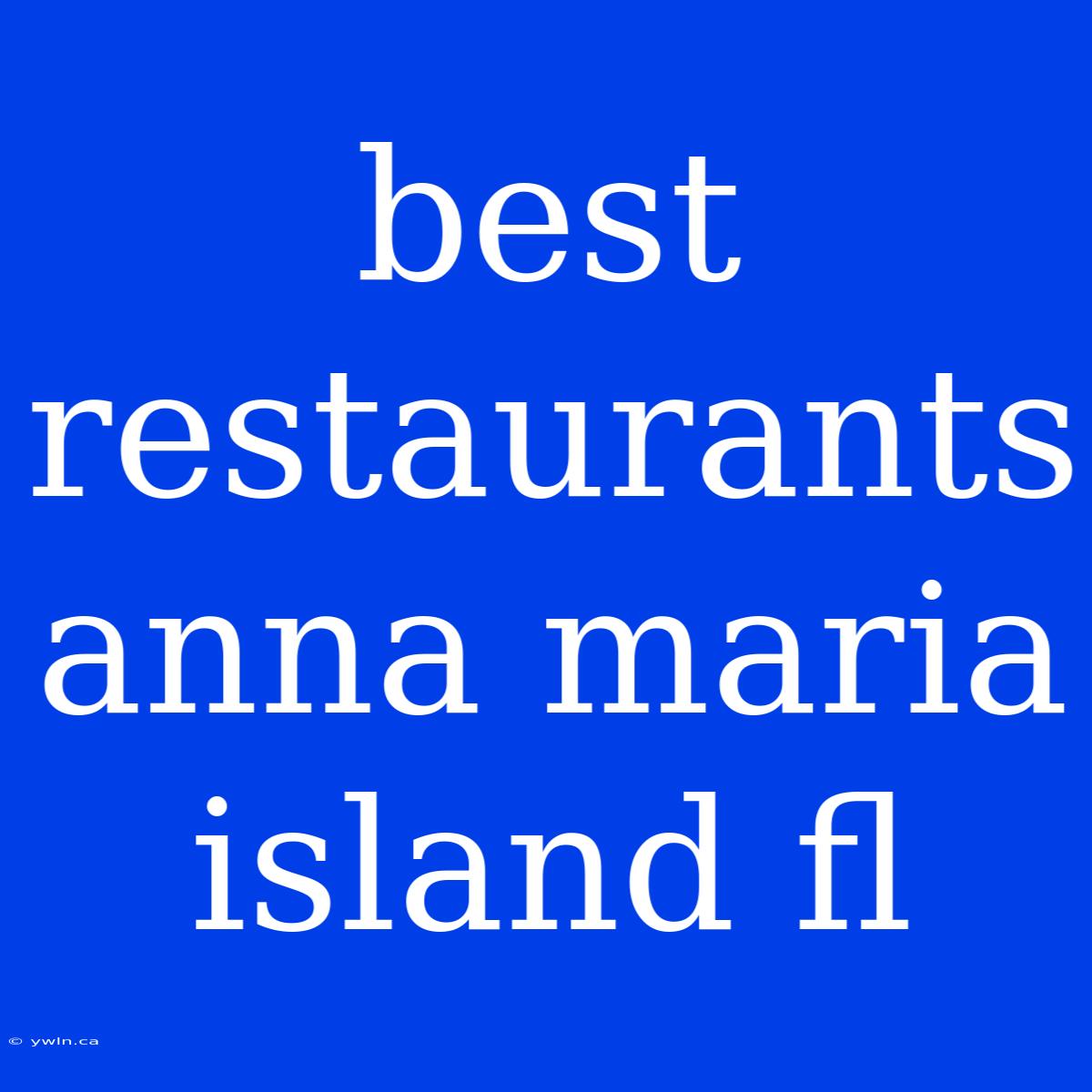 Best Restaurants Anna Maria Island Fl