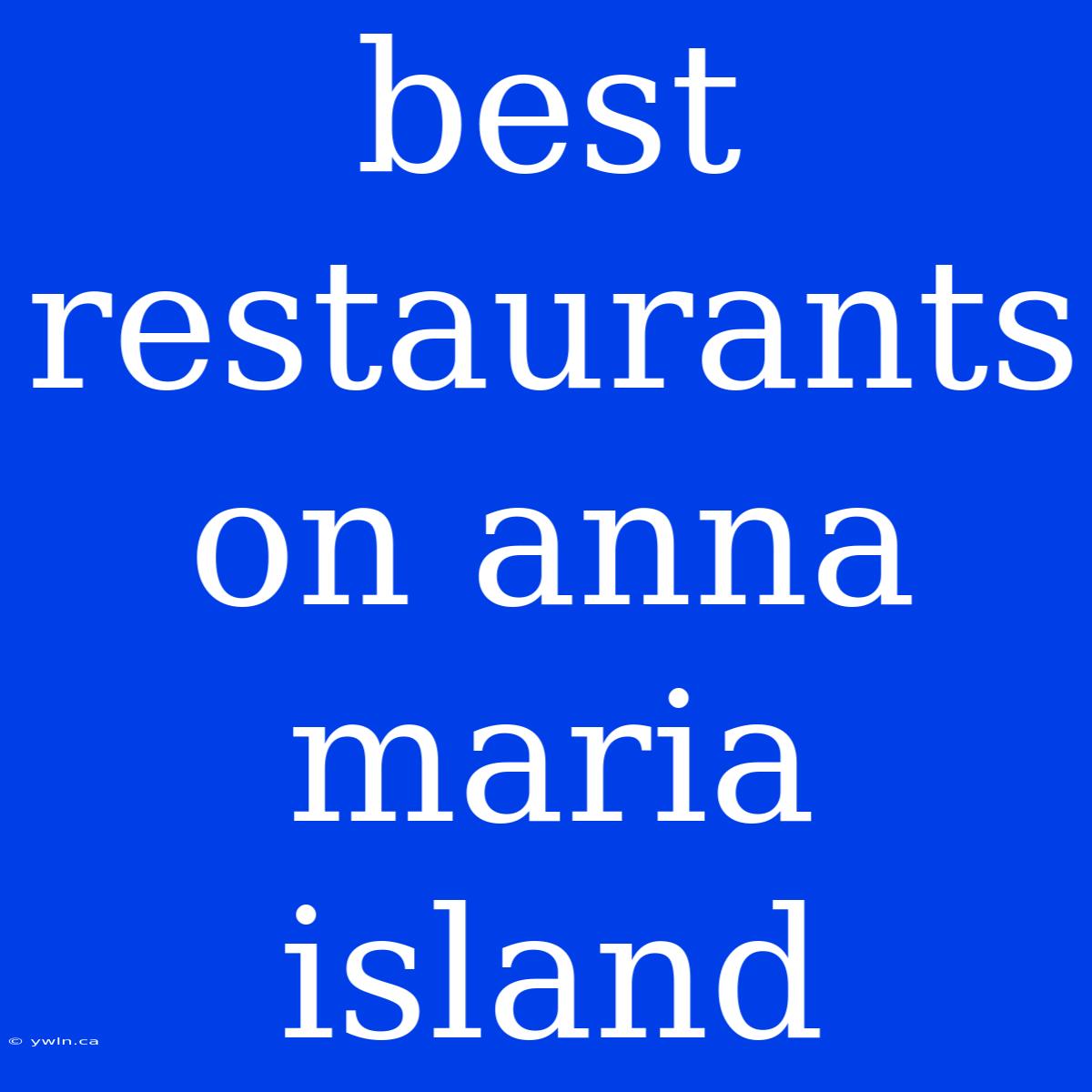 Best Restaurants On Anna Maria Island