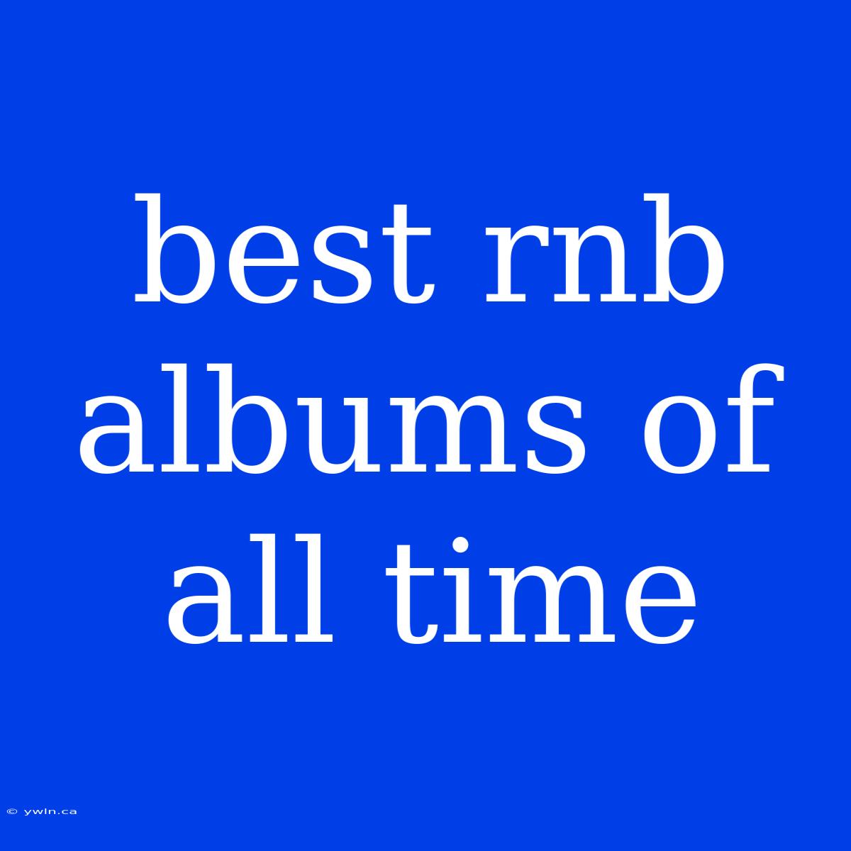 Best Rnb Albums Of All Time