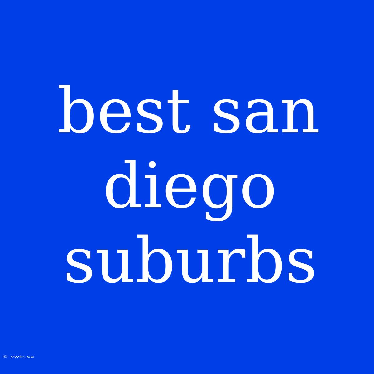 Best San Diego Suburbs