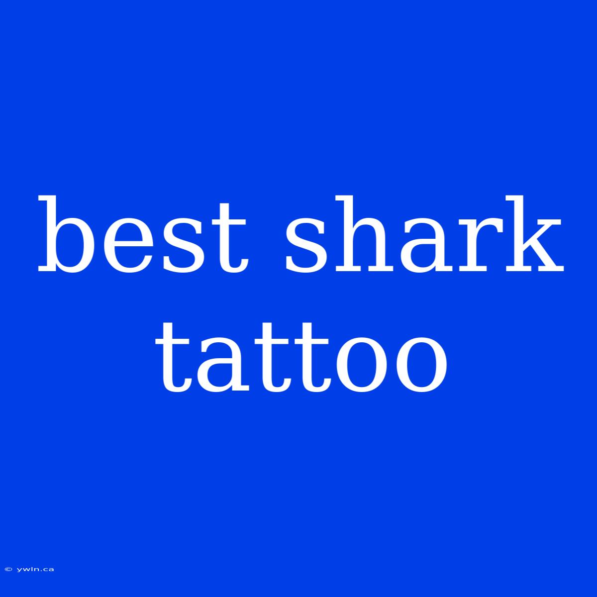 Best Shark Tattoo