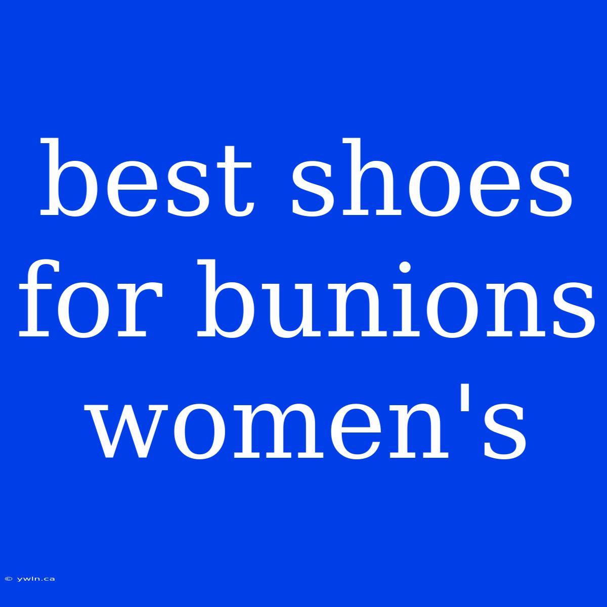 Best Shoes For Bunions Women's